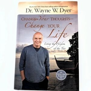 New Change Your Thoughts - Change Your Life by Wayne W. Dyer and David S. Dyer